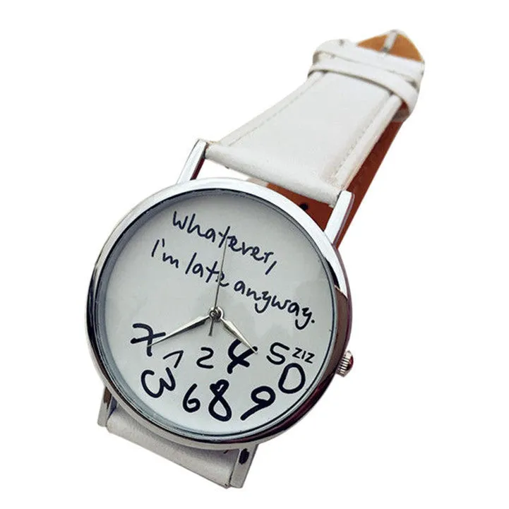 New Fashion Funny Women Men Analog Quartz Whatever, I'm Late Anyway Wrist Watch