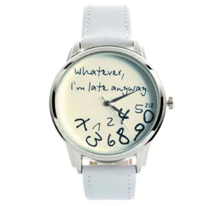 New Fashion Funny Women Men Analog Quartz Whatever, I'm Late Anyway Wrist Watch