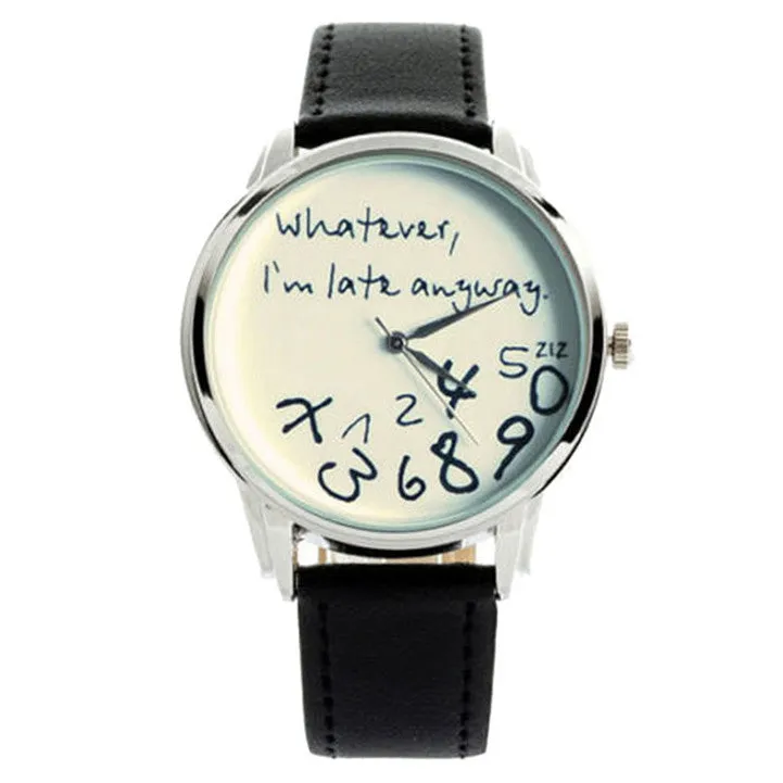 New Fashion Funny Women Men Analog Quartz Whatever, I'm Late Anyway Wrist Watch